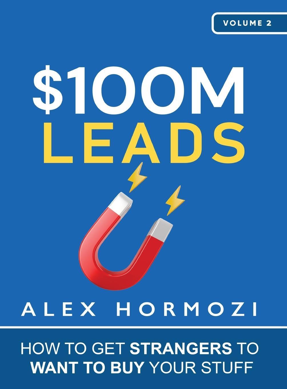 Cover: 9781737475767 | $100M Leads | How to Get Strangers To Want To Buy Your Stuff | Hormozi