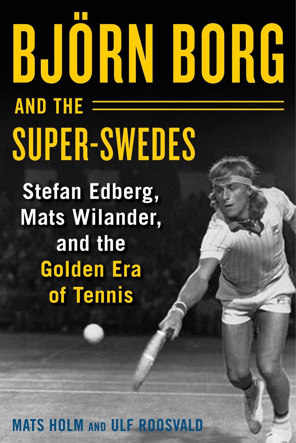 Cover: 9781510733633 | Bjoern Borg and the Super-Swedes | Mats Holm (u. a.) | Buch | Gebunden