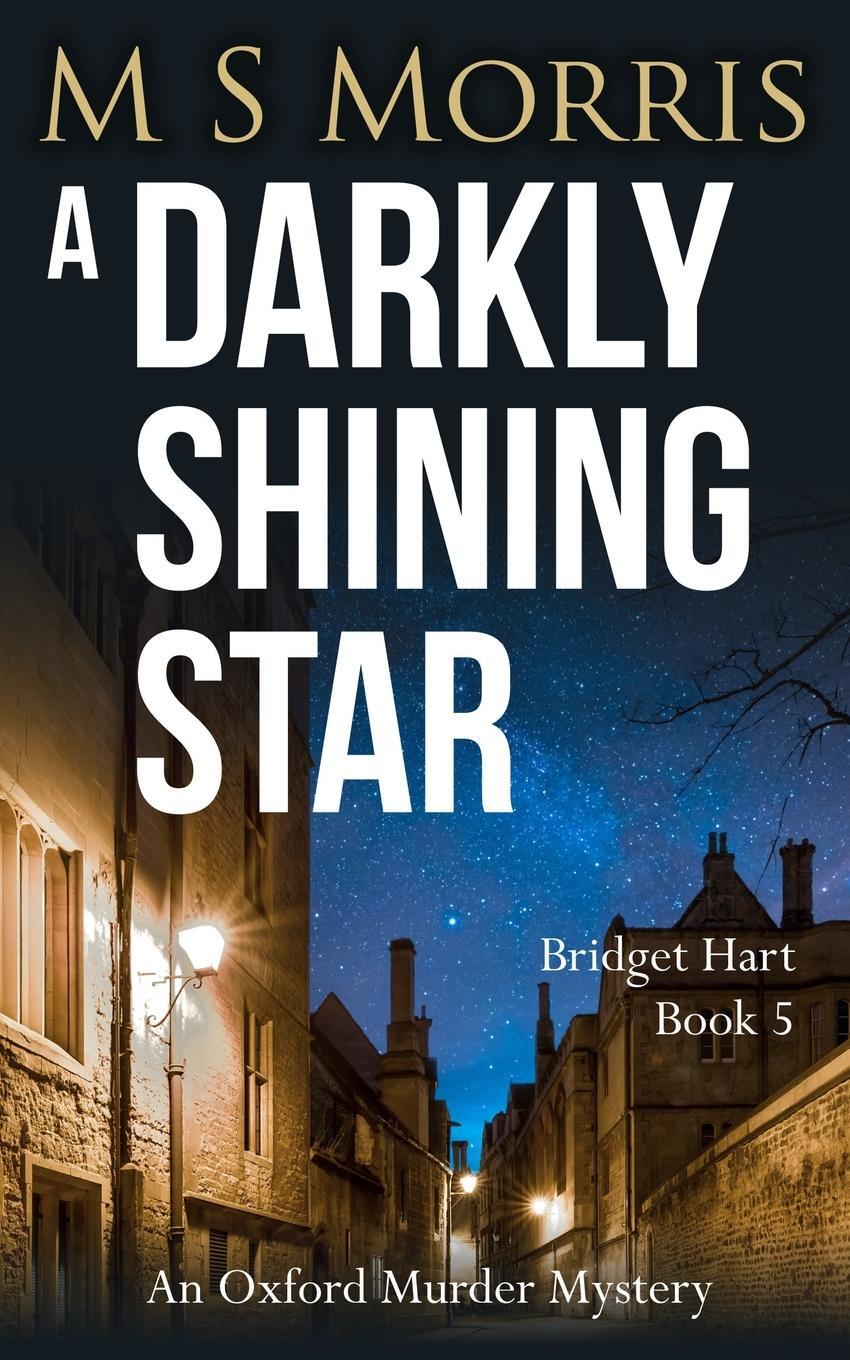 Cover: 9781914537080 | A Darkly Shining Star | An Oxford Murder Mystery | M S Morris | Buch