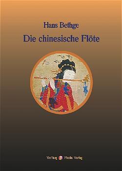 Cover: 9783980679954 | Die chinesische Flöte | Nachdichtungen chinesischer Lyrik | Bethge