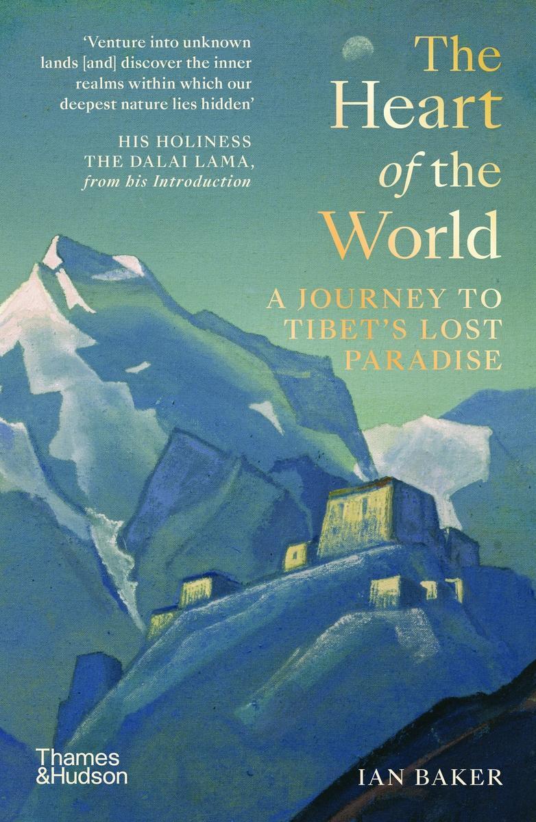 Cover: 9780500252437 | The Heart of the World | A Journey to Tibet's Lost Paradise | Baker