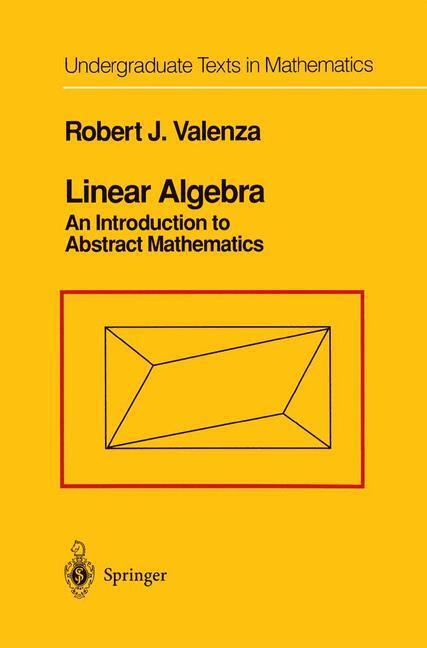 Cover: 9781461269403 | Linear Algebra | An Introduction to Abstract Mathematics | Valenza