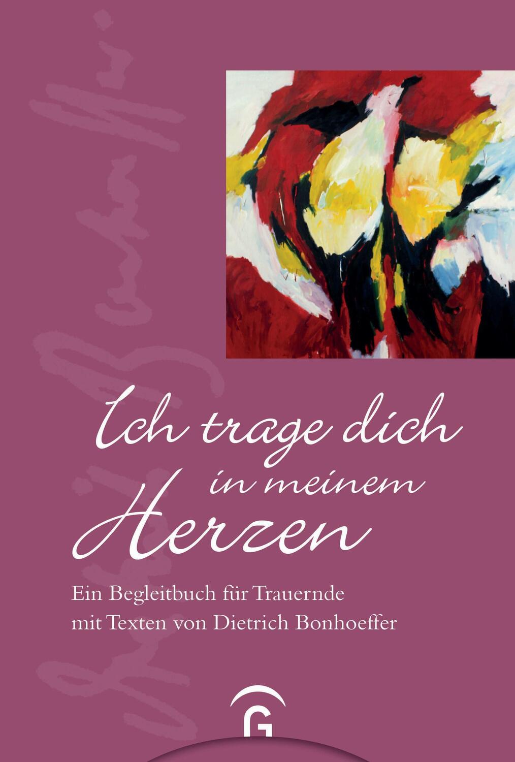 Cover: 9783579068480 | Ich trage dich in meinem Herzen | Dietrich Bonhoeffer | Buch | Deutsch