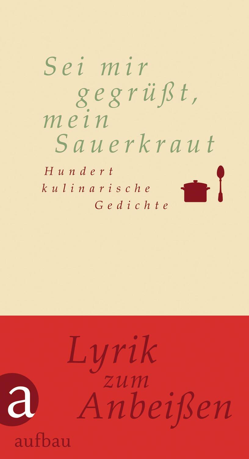 Cover: 9783351033965 | Sei mir gegrüßt, mein Sauerkraut | Hundert kulinarische Gedichte