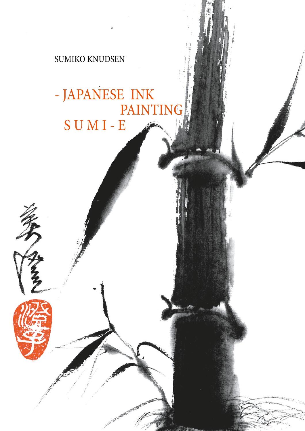 Cover: 9788743002079 | Sumi-E | Japanese Ink Painting | Sumiko Knudsen | Taschenbuch