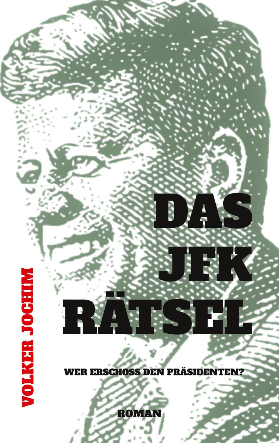 Cover: 9783347572416 | Das JFK Rätsel | Wer erschossden Präsidenten?. DE | Volker Jochim