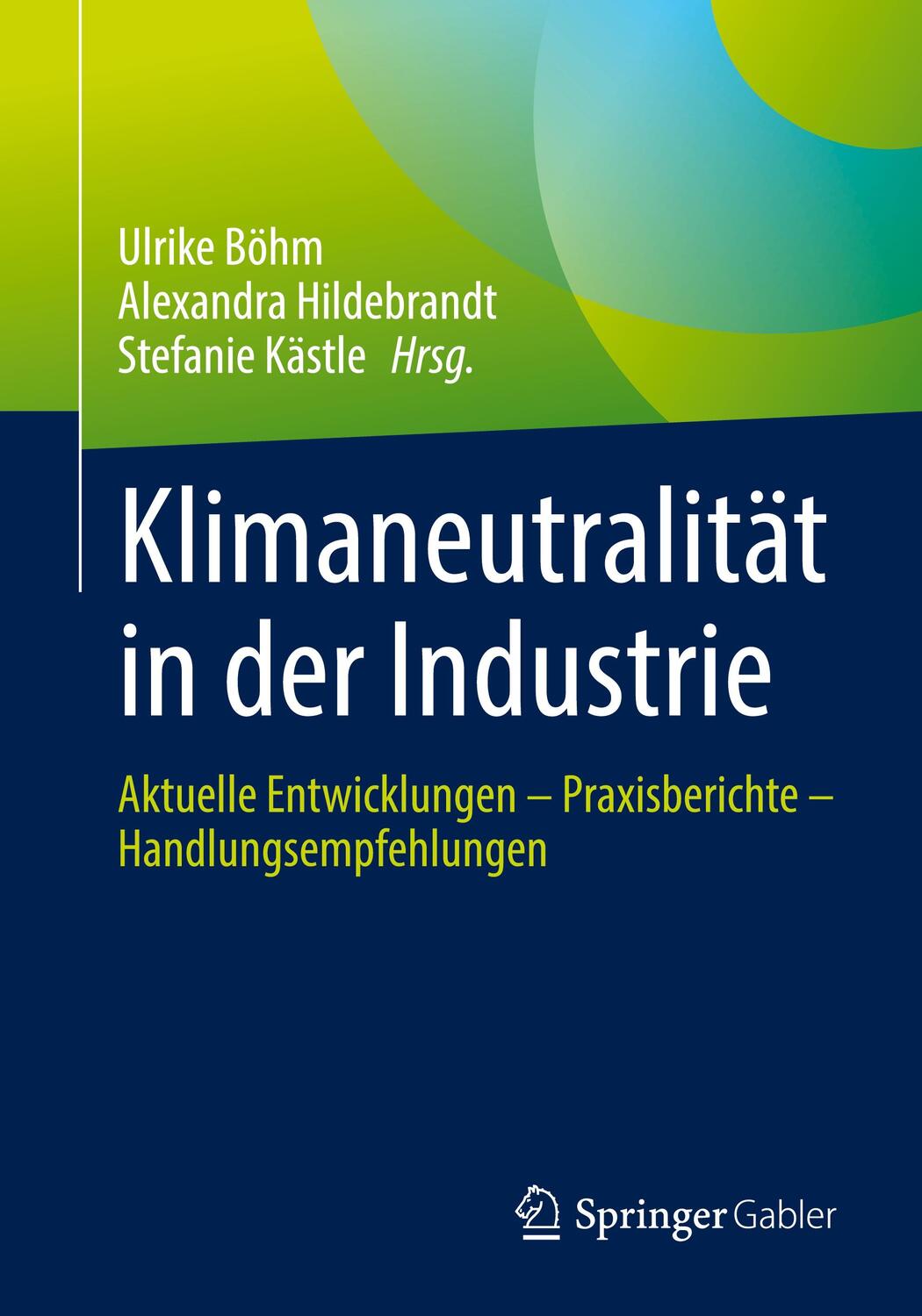 Cover: 9783662661246 | Klimaneutralität in der Industrie | Ulrike Böhm (u. a.) | Taschenbuch