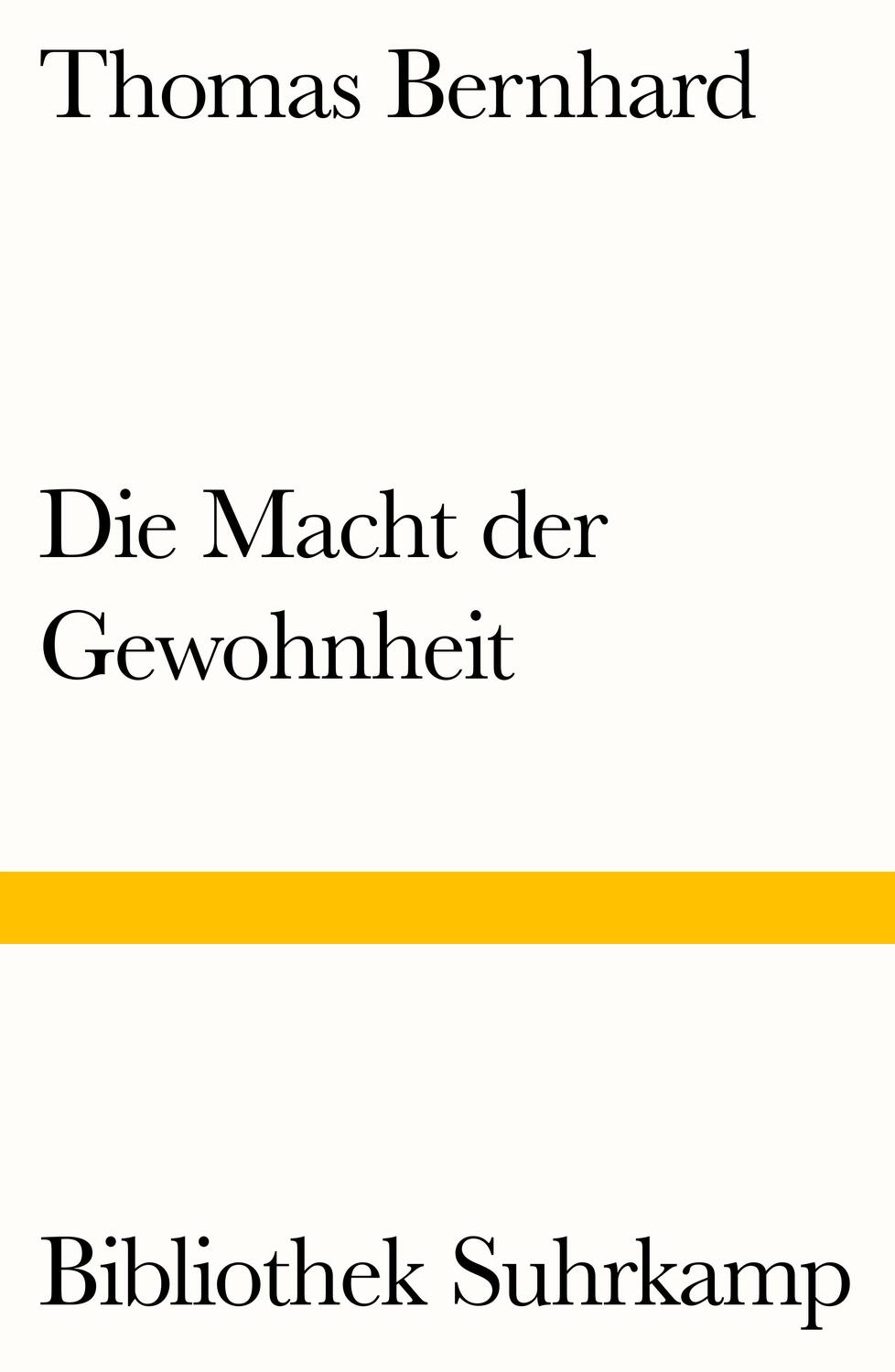 Cover: 9783518240199 | Die Macht der Gewohnheit | Thomas Bernhard | Taschenbuch | 145 S.