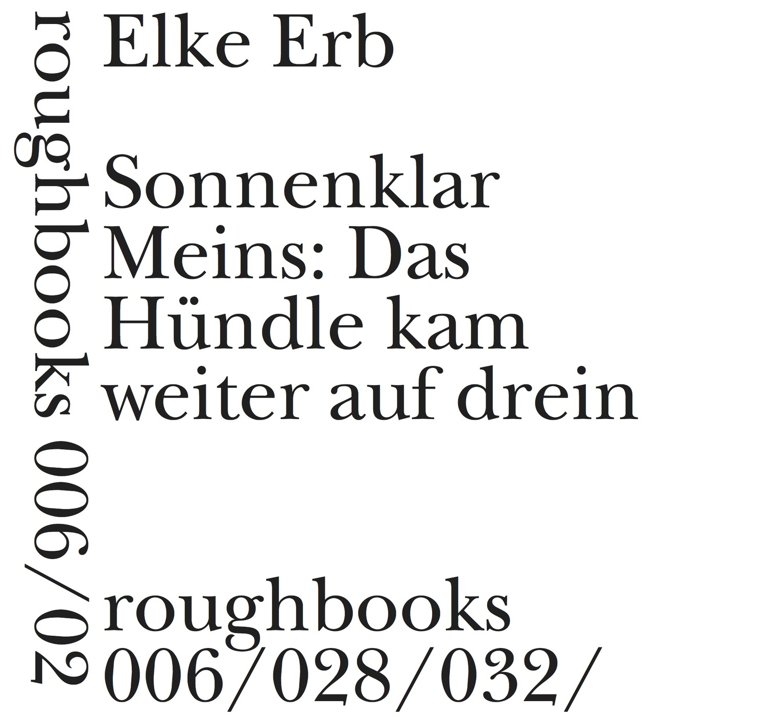 Cover: 9783906050386 | Sonnenklar Meins: Das Hündle kam weiter auf drein | roughbooks | Erb