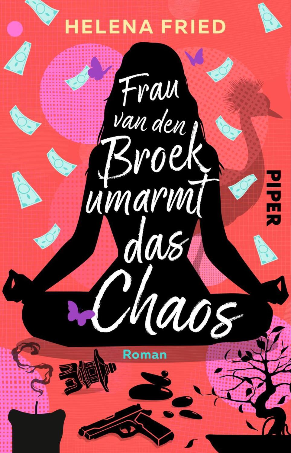 Cover: 9783492318358 | Frau van den Broek umarmt das Chaos | Helena Fried | Taschenbuch