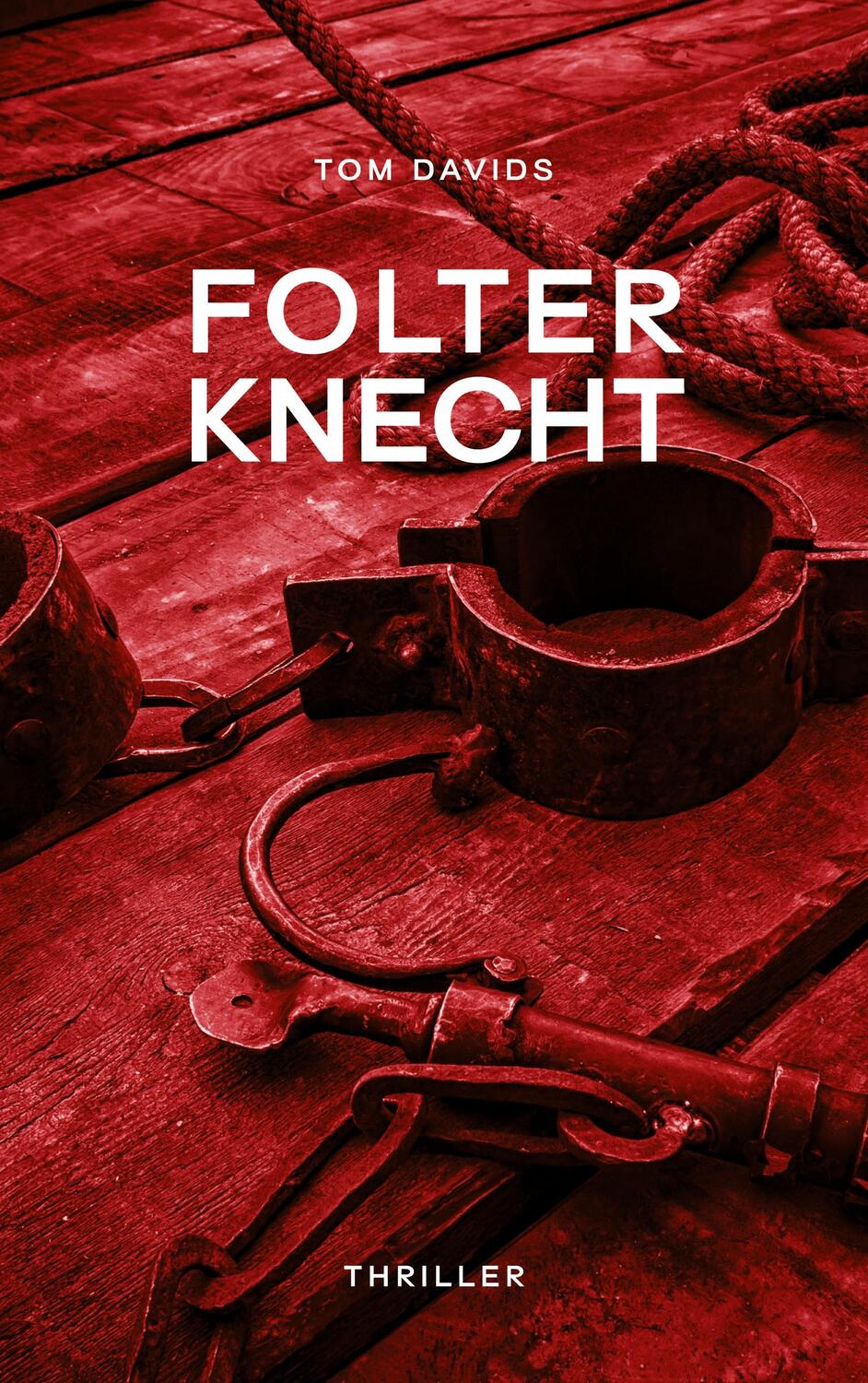 Cover: 9783758314216 | Folterknecht | Tom Davids | Taschenbuch | Paperback | 280 S. | Deutsch