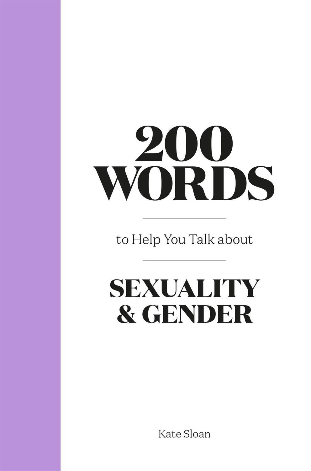 Cover: 9780857829504 | 200 Words to Help you Talk about Sexuality &amp; Gender | Kate Sloan
