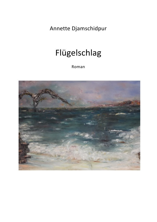 Cover: 9783737506434 | Flügelschlag | Annette Djamschidpur | Taschenbuch | 328 S. | Deutsch