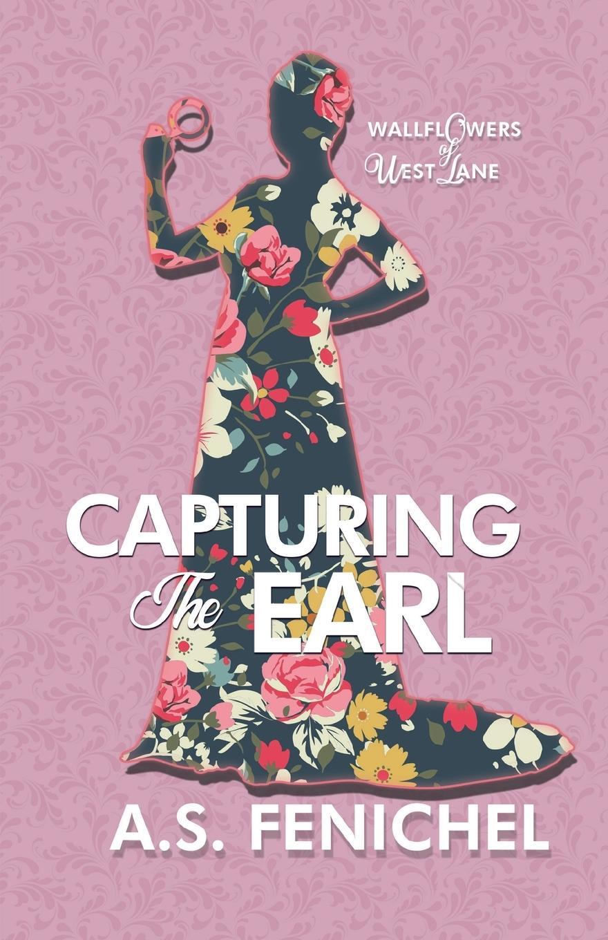 Cover: 9781516110568 | Capturing the Earl | A. S. Fenichel | Taschenbuch | Paperback | 2021