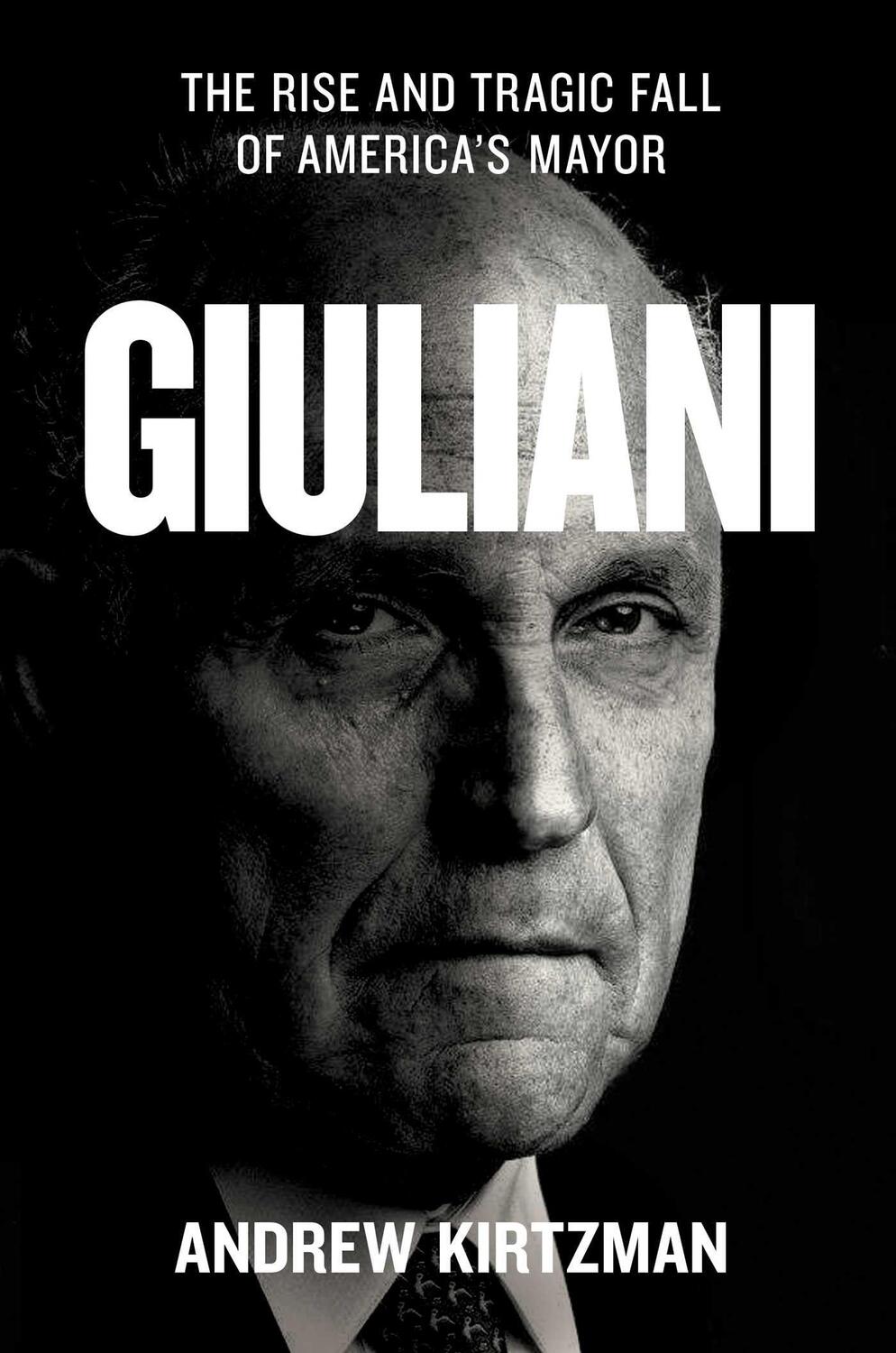 Cover: 9781982153298 | Giuliani | The Rise and Tragic Fall of America's Mayor | Kirtzman