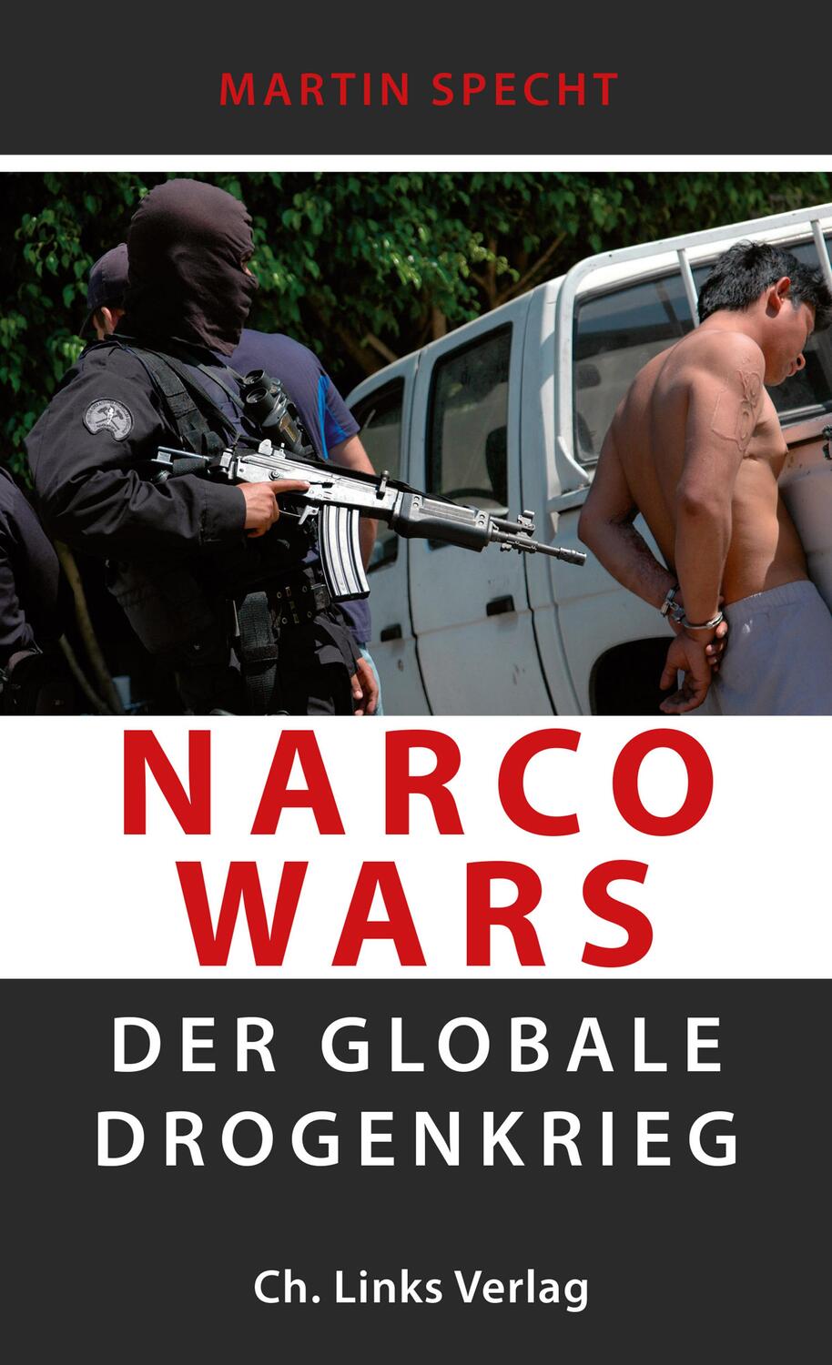 Cover: 9783861539117 | Narco Wars | Der globale Drogenkrieg | Martin Specht | Taschenbuch