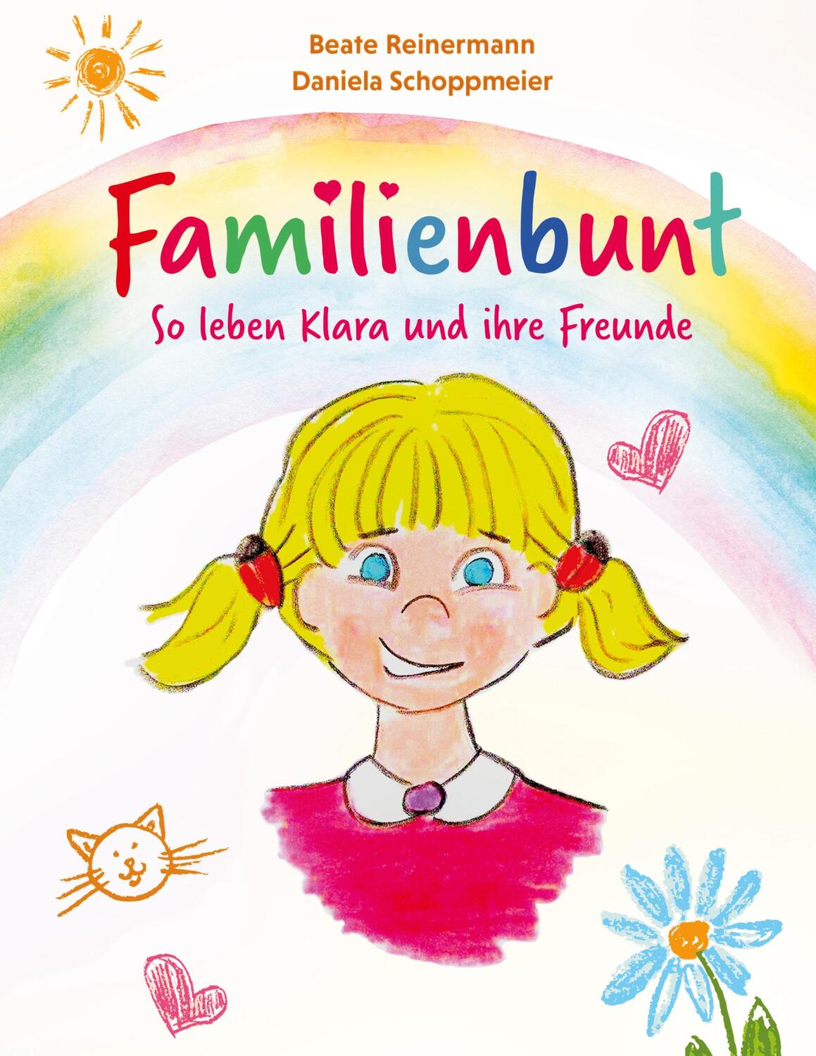 Cover: 9783755732914 | Familienbunt | So leben Klara und ihre Freunde | Beate Reinermann