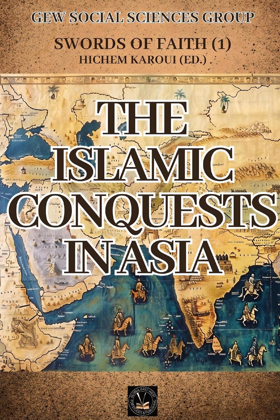 Cover: 9781787959866 | The Islamic Conquests In Asia | Gew Social Sciences Group | Buch