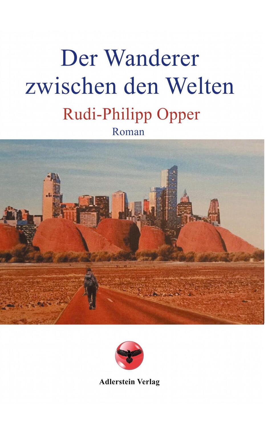Cover: 9783754332306 | Der Wanderer zwischen den Welten | Rudi-Philipp Opper | Taschenbuch