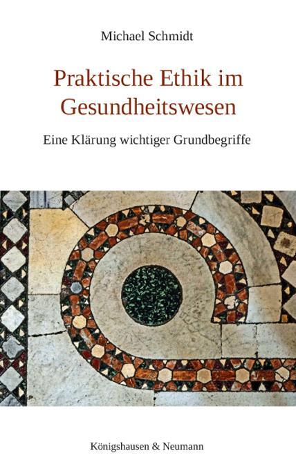 Cover: 9783826065927 | Praktische Ethik im Gesundheitswesen | Michael Schmidt | Taschenbuch