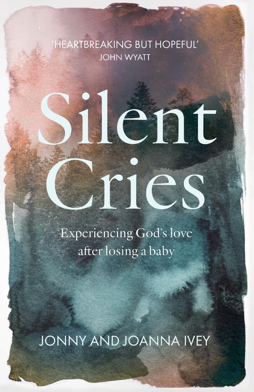 Cover: 9781789741421 | Silent Cries | Experiencing God's Love After Losing a Baby | Buch