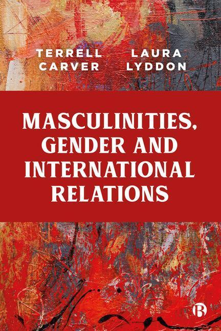 Cover: 9781529212297 | Masculinities, Gender and International Relations | Carver (u. a.)