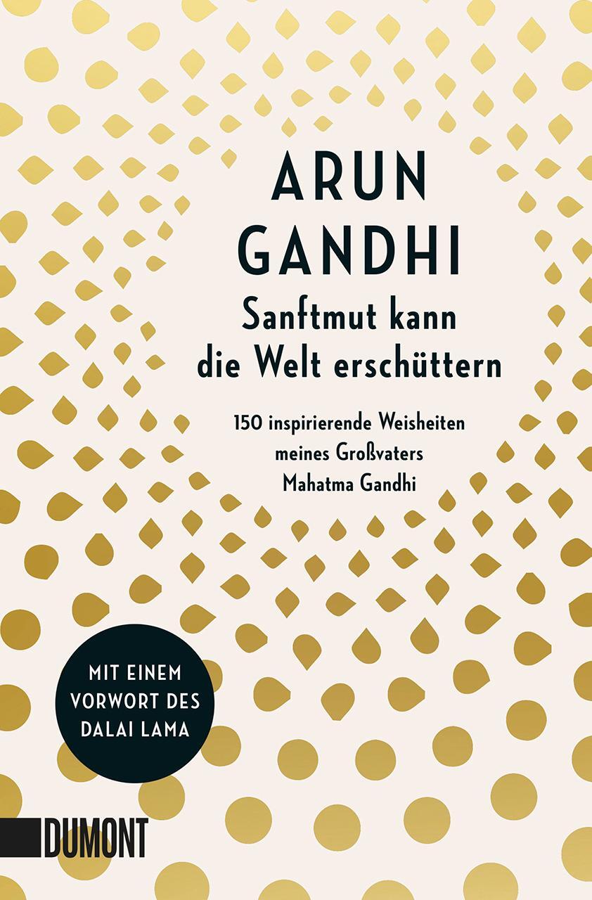 Cover: 9783832165598 | Sanftmut kann die Welt erschüttern | Arun Gandhi | Taschenbuch | 2020