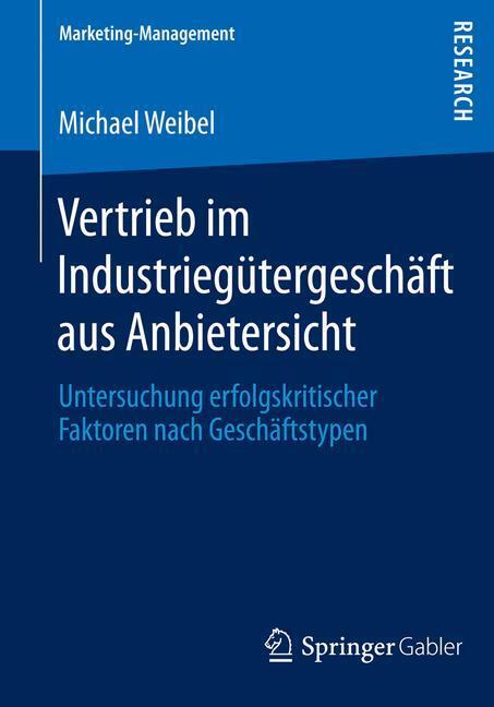 Cover: 9783658048655 | Vertrieb im Industriegütergeschäft aus Anbietersicht | Michael Weibel
