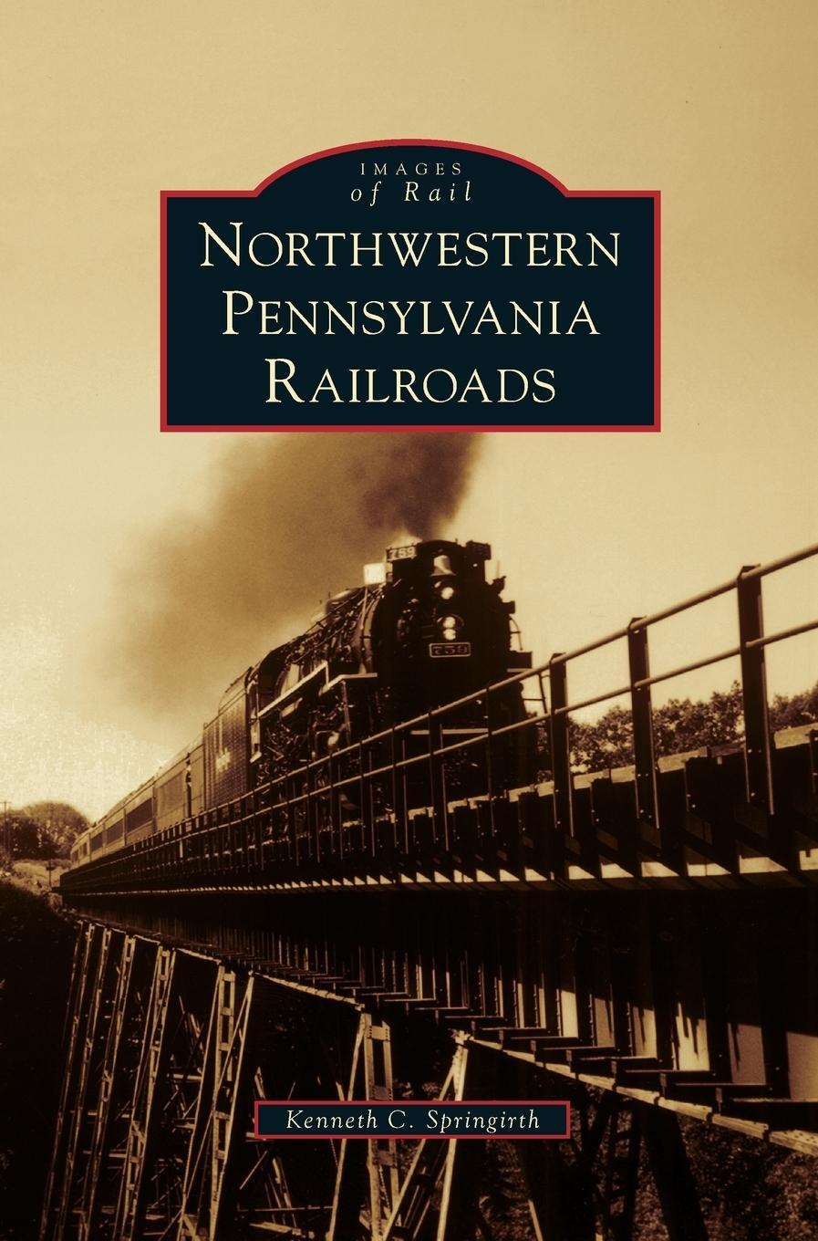Cover: 9781531648275 | Northwestern Pennsylvania Railroads | Kenneth C. Springirth | Buch