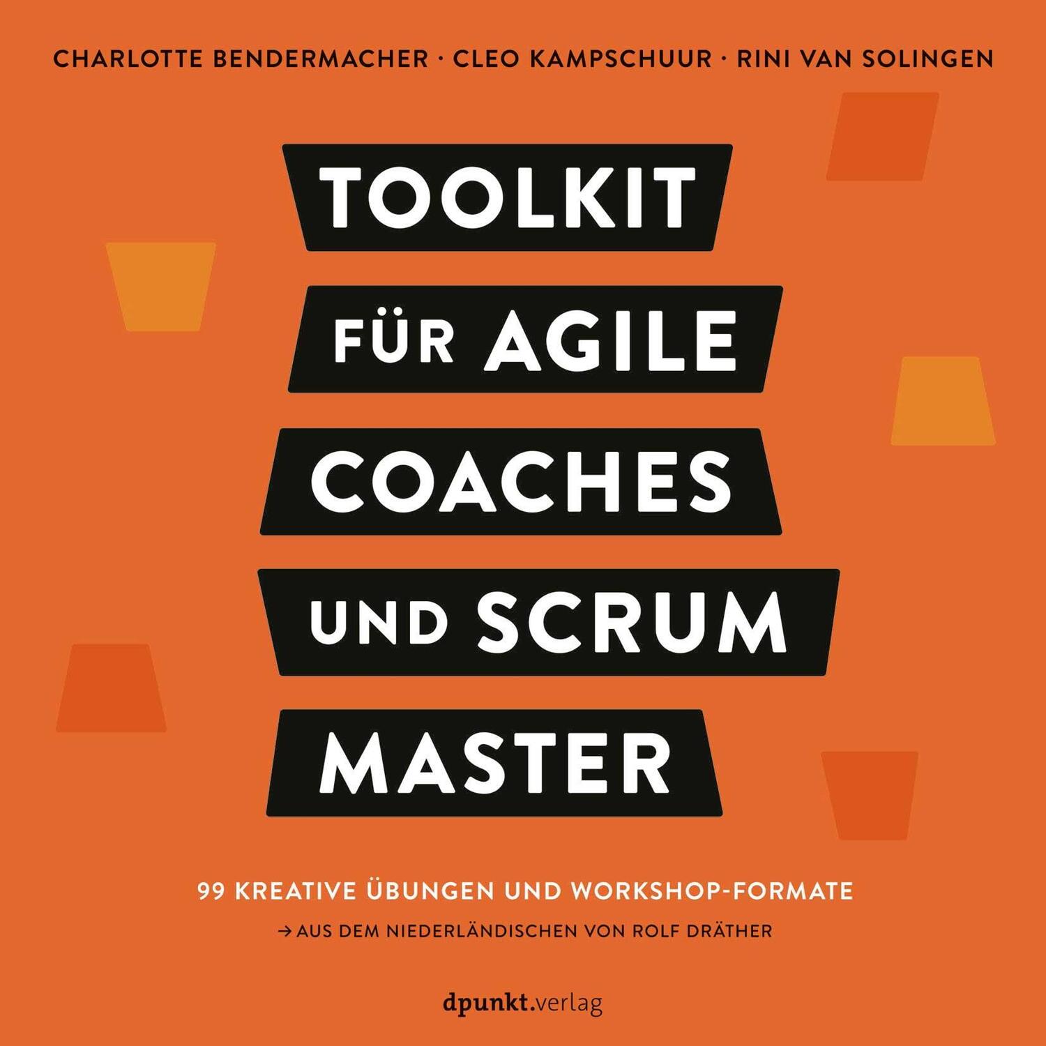 Cover: 9783864909672 | Toolkit für Agile Coaches und Scrum Master | Bendermacher (u. a.)