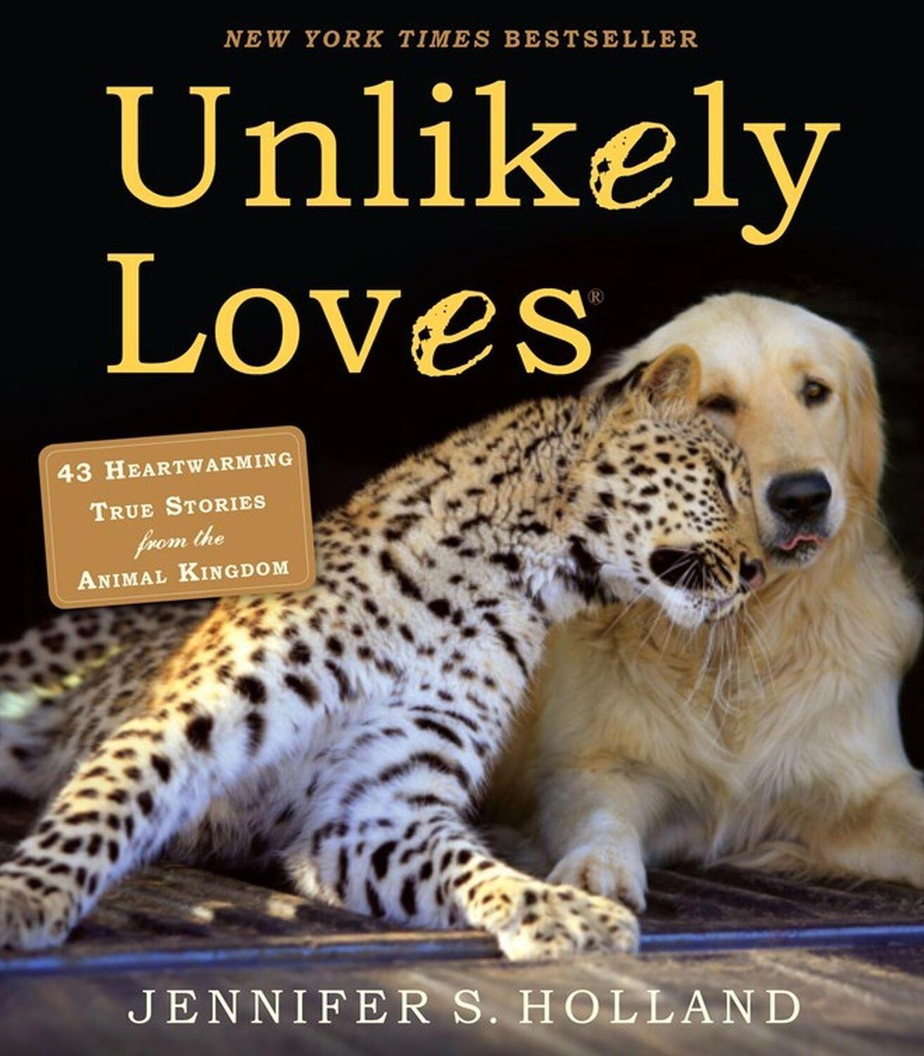Cover: 9780761174424 | Unlikely Loves | 43 Heartwarming True Stories from the Animal Kingdom