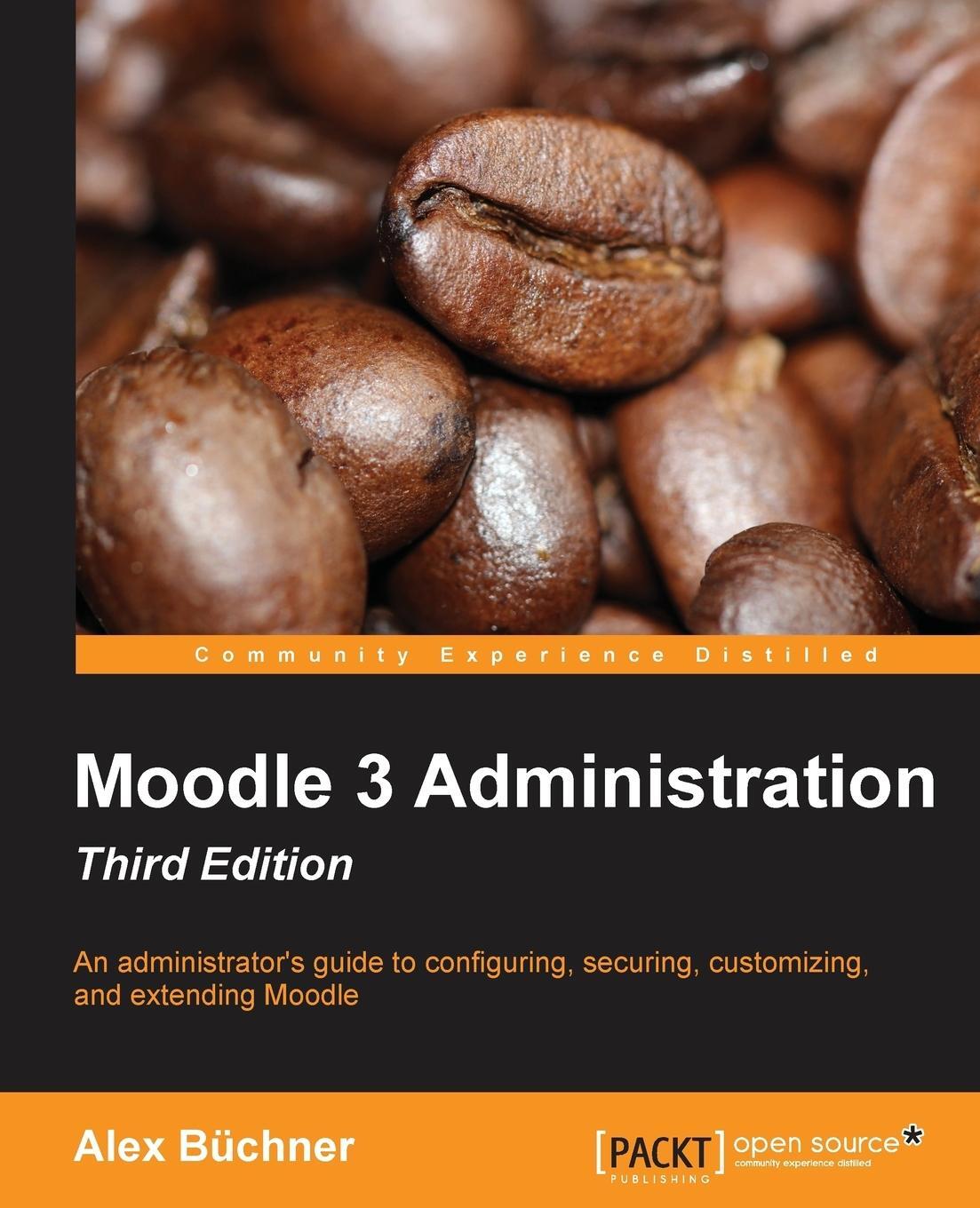 Cover: 9781783289714 | Moodle 3 Administration - Third Edition | Alex Büchner | Taschenbuch