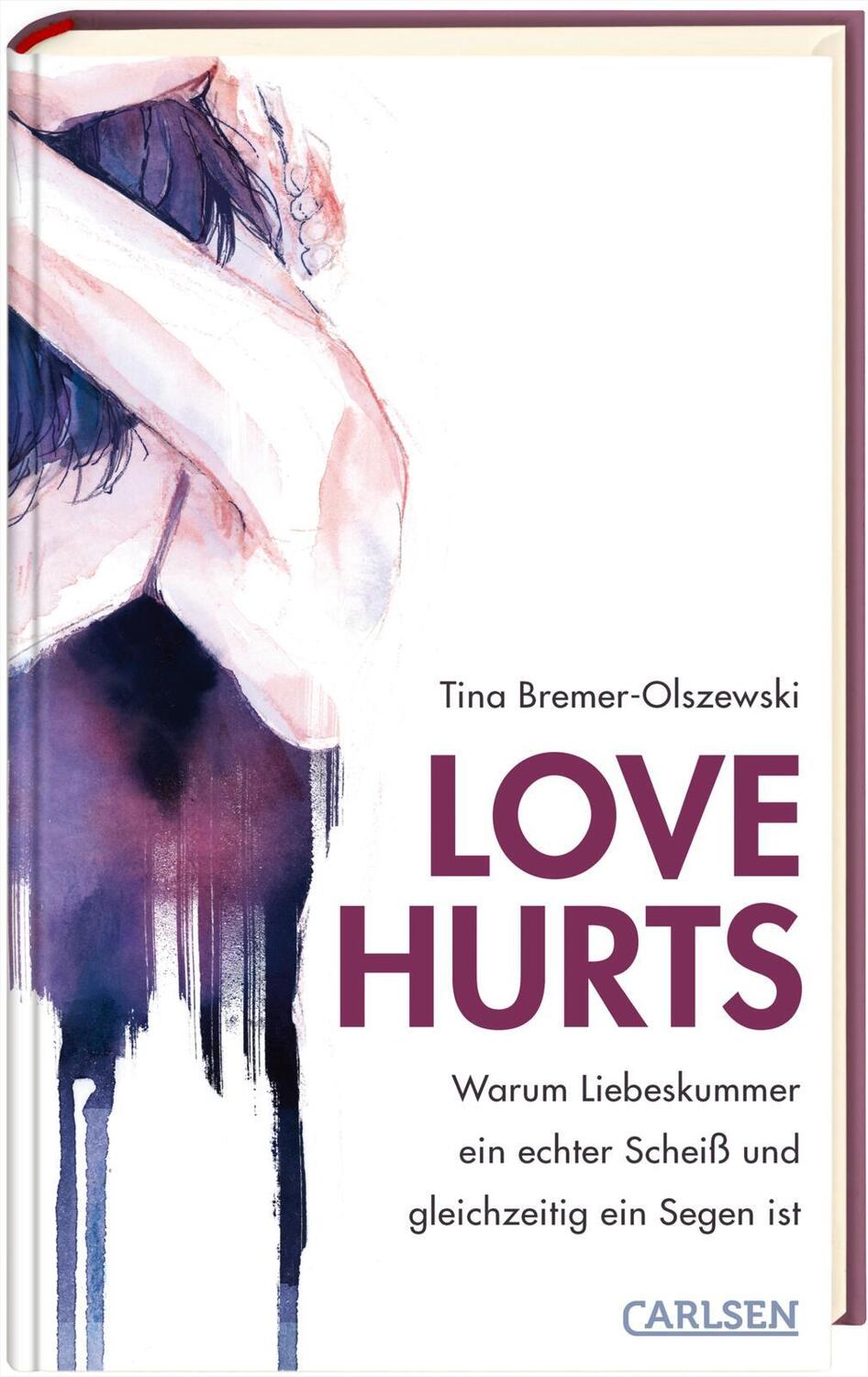 Cover: 9783551584571 | Love hurts. Warum Liebeskummer ein echter Scheiß und gleichzeitig...