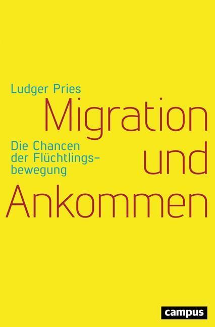 Cover: 9783593506388 | Migration und Ankommen | Die Chancen der Flüchtlingsbewegung | Pries
