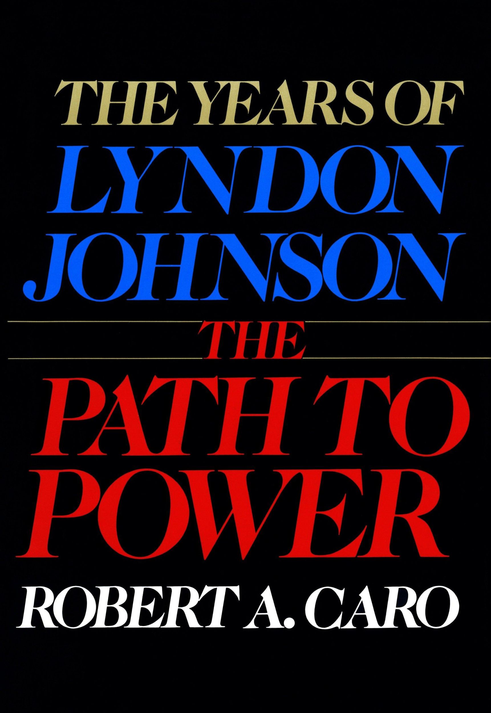 Cover: 9780394499734 | The Path to Power | The Years of Lyndon Johnson I | Robert A Caro