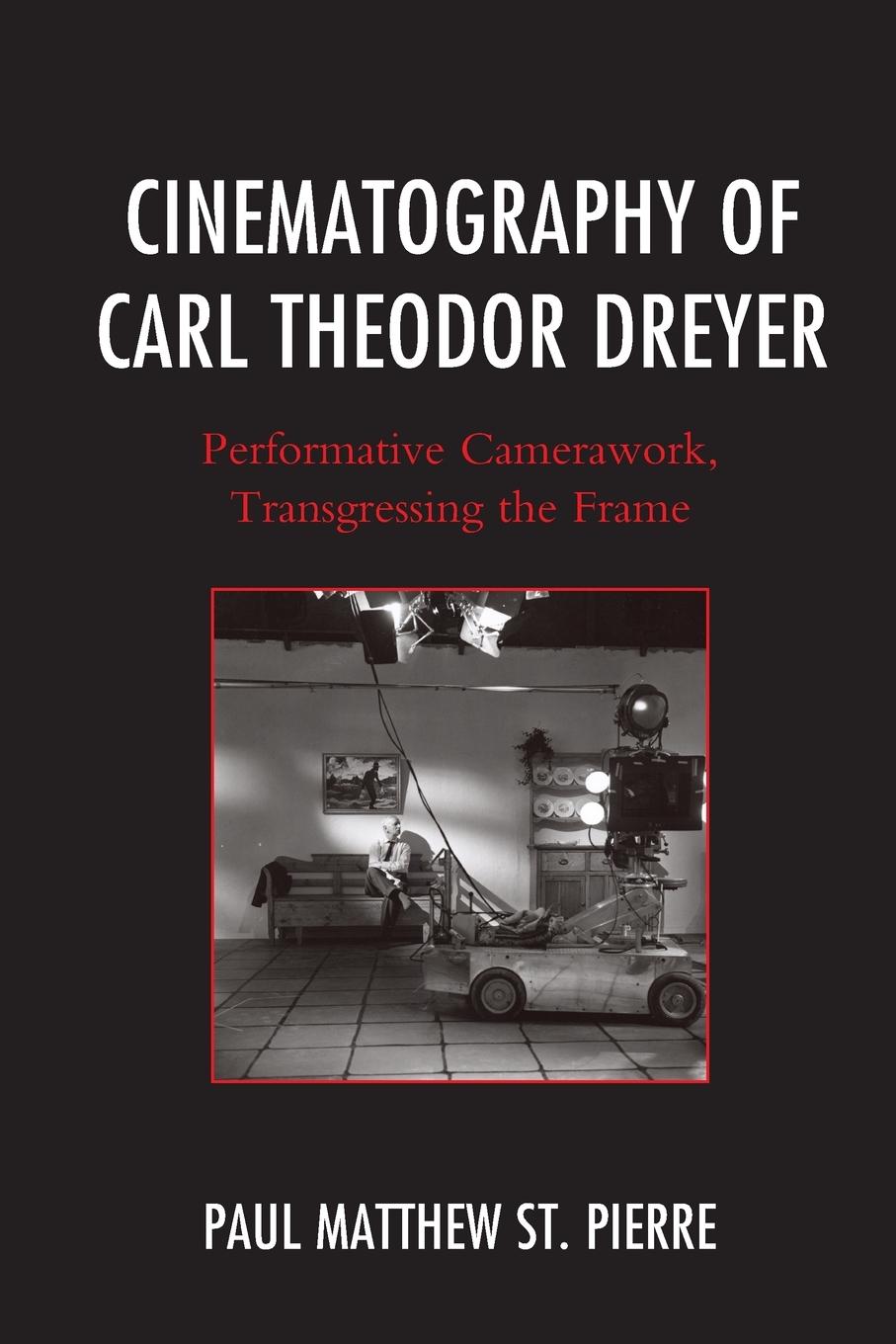 Cover: 9781683931027 | Cinematography of Carl Theodor Dreyer | Paul Matthew St. Pierre | Buch