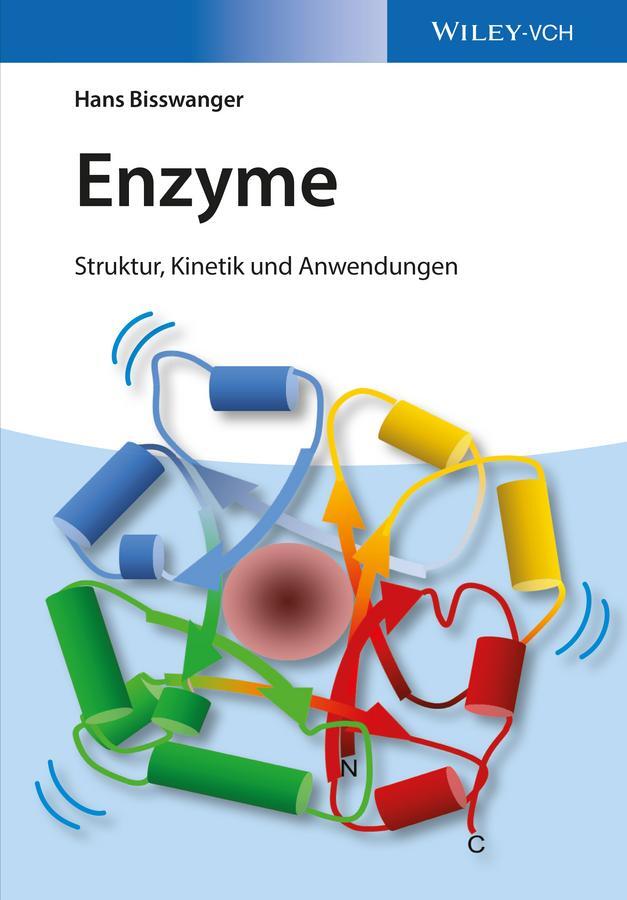 Cover: 9783527336753 | Enzyme | Struktur, Kinetik und Anwendungen | Hans Bisswanger | Buch