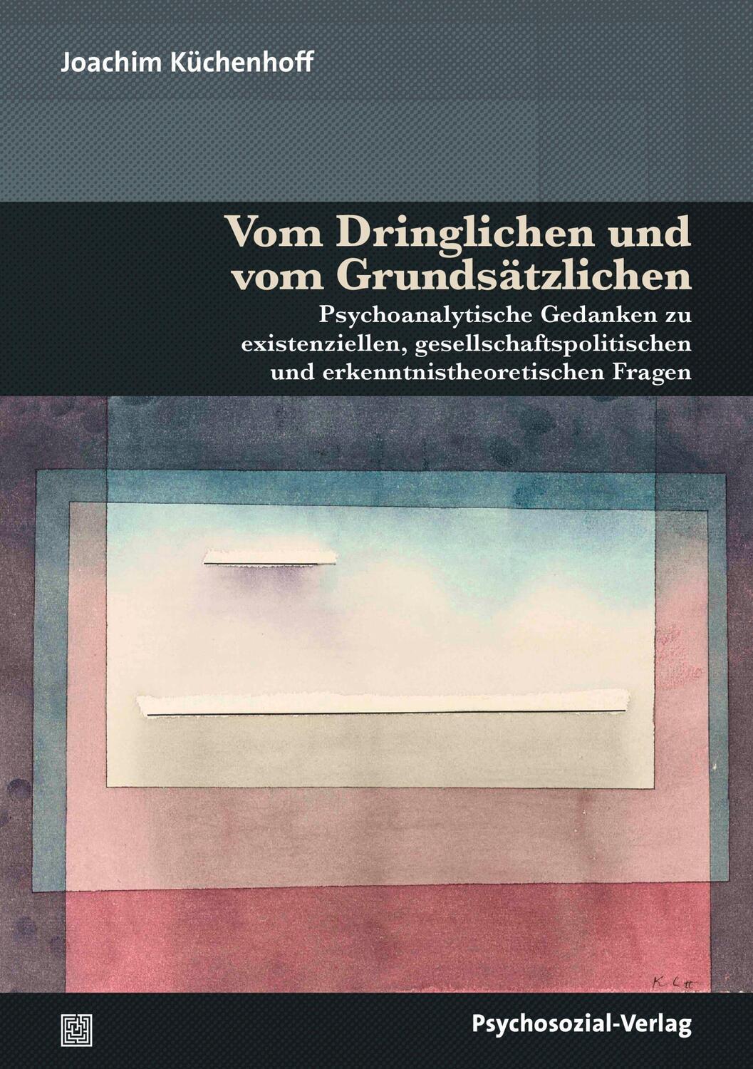 Cover: 9783837931549 | Vom Dringlichen und vom Grundsätzlichen | Joachim Küchenhoff | Buch