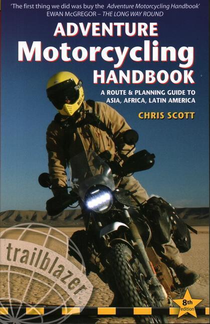 Cover: 9781912716180 | Adventure Motorcycling Handbook | Chris Scott | Buch | Englisch | 2020