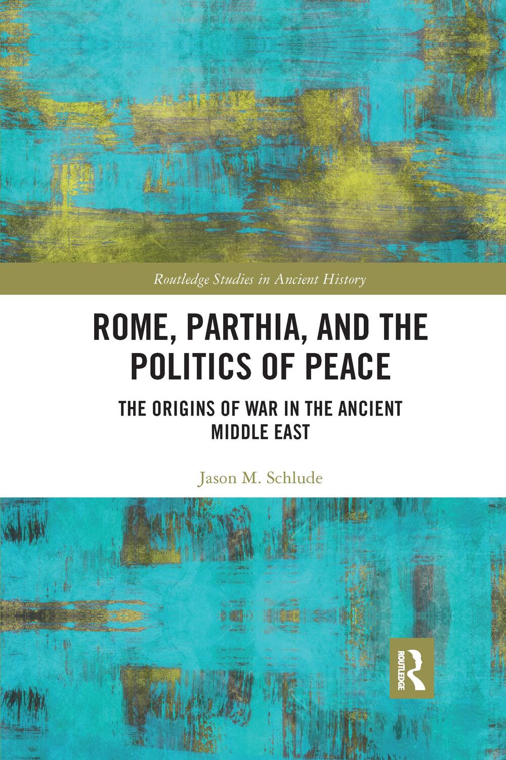 Cover: 9781032337227 | Rome, Parthia, and the Politics of Peace | Jason M Schlude | Buch