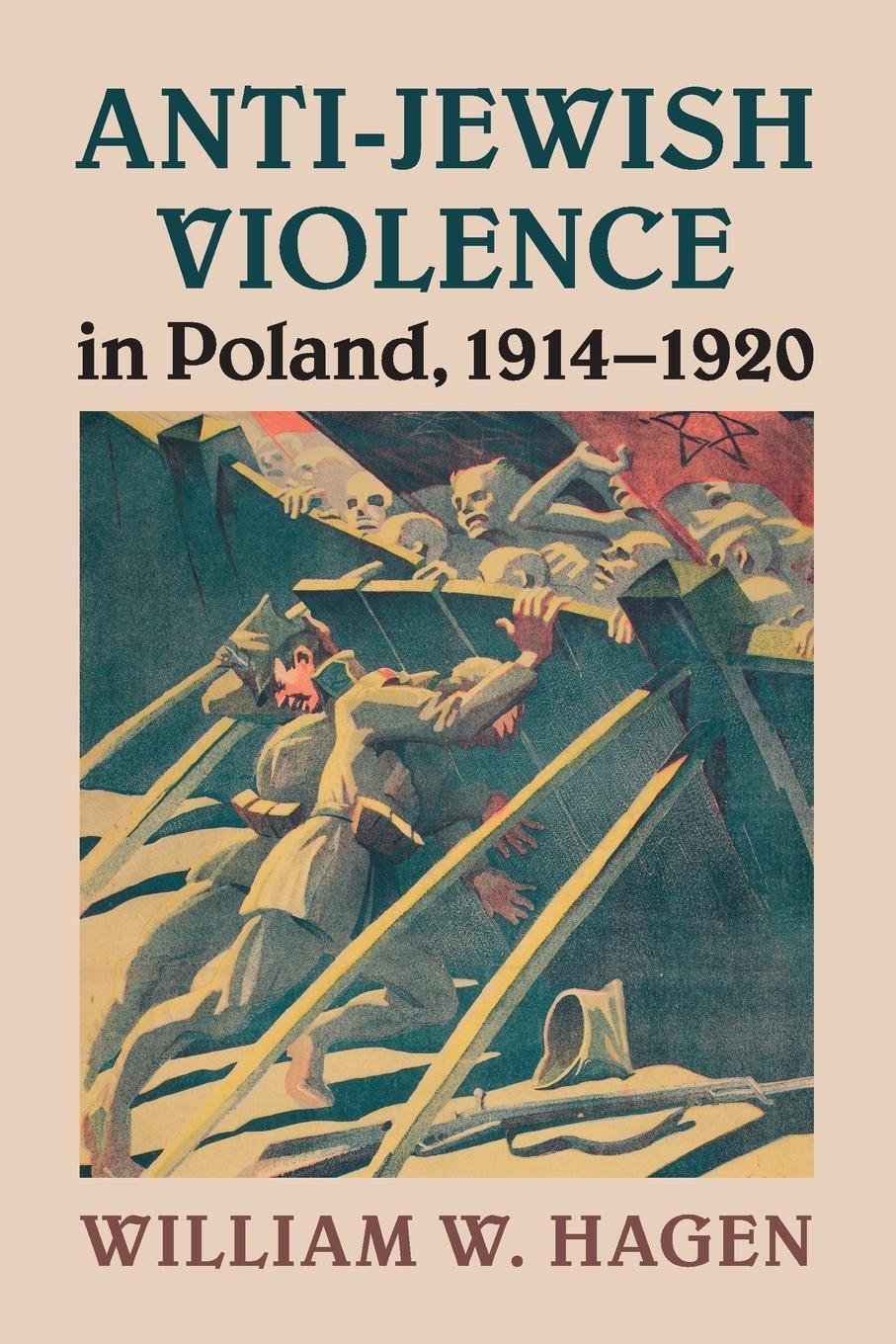 Cover: 9780521738187 | Anti-Jewish Violence in Poland, 1914-1920 | William W. Hagen | Buch