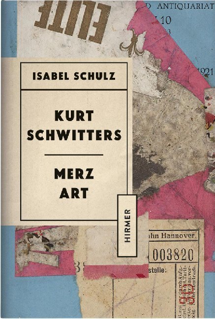 Cover: 9783777434469 | Kurt Schwitters. Merz Art | Isabel Schulz | Buch | 132 S. | Englisch