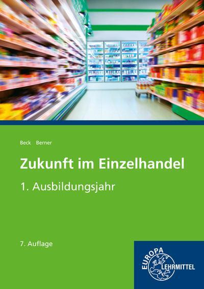 Cover: 9783808547090 | Zukunft im Einzelhandel 1. Ausbildungsjahr | Lehrbuch | Steffen Berner