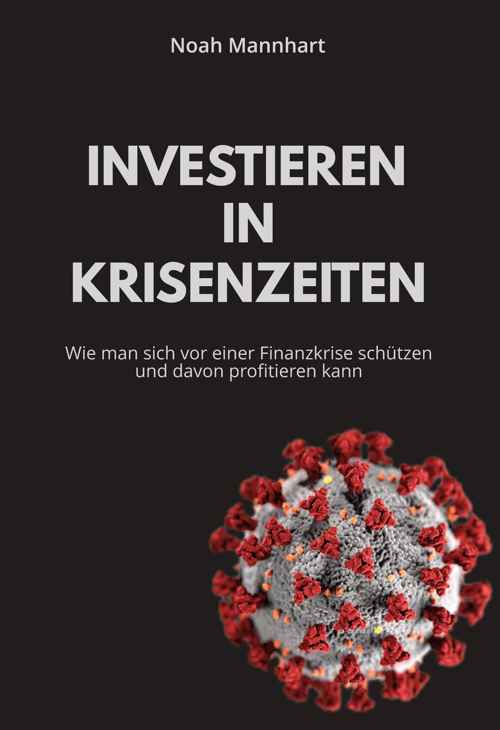 Cover: 9783756213153 | Investieren in Krisenzeiten | Noah Mannhart | Buch | 208 S. | Deutsch