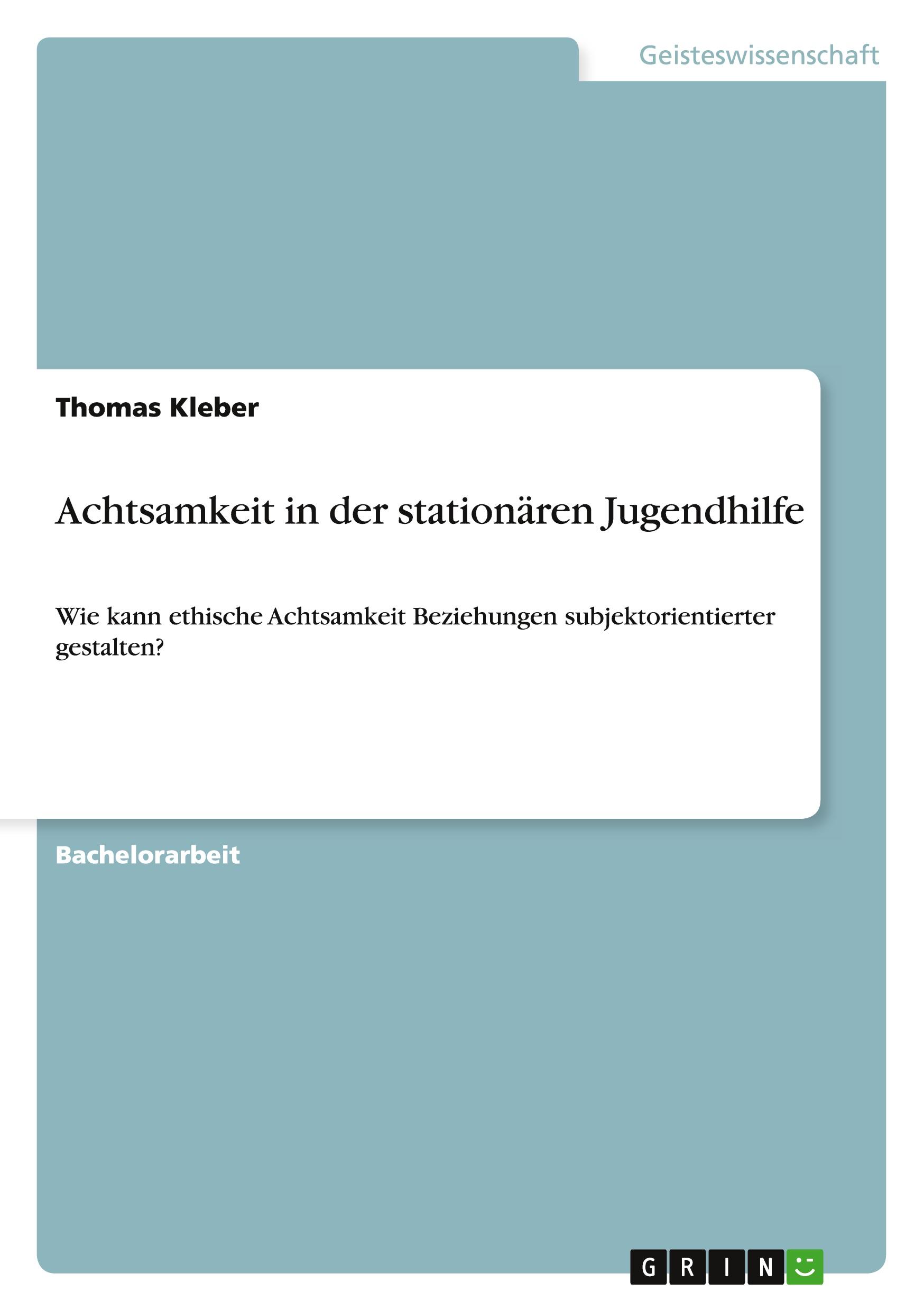 Cover: 9783656558750 | Achtsamkeit in der stationären Jugendhilfe | Thomas Kleber | Buch