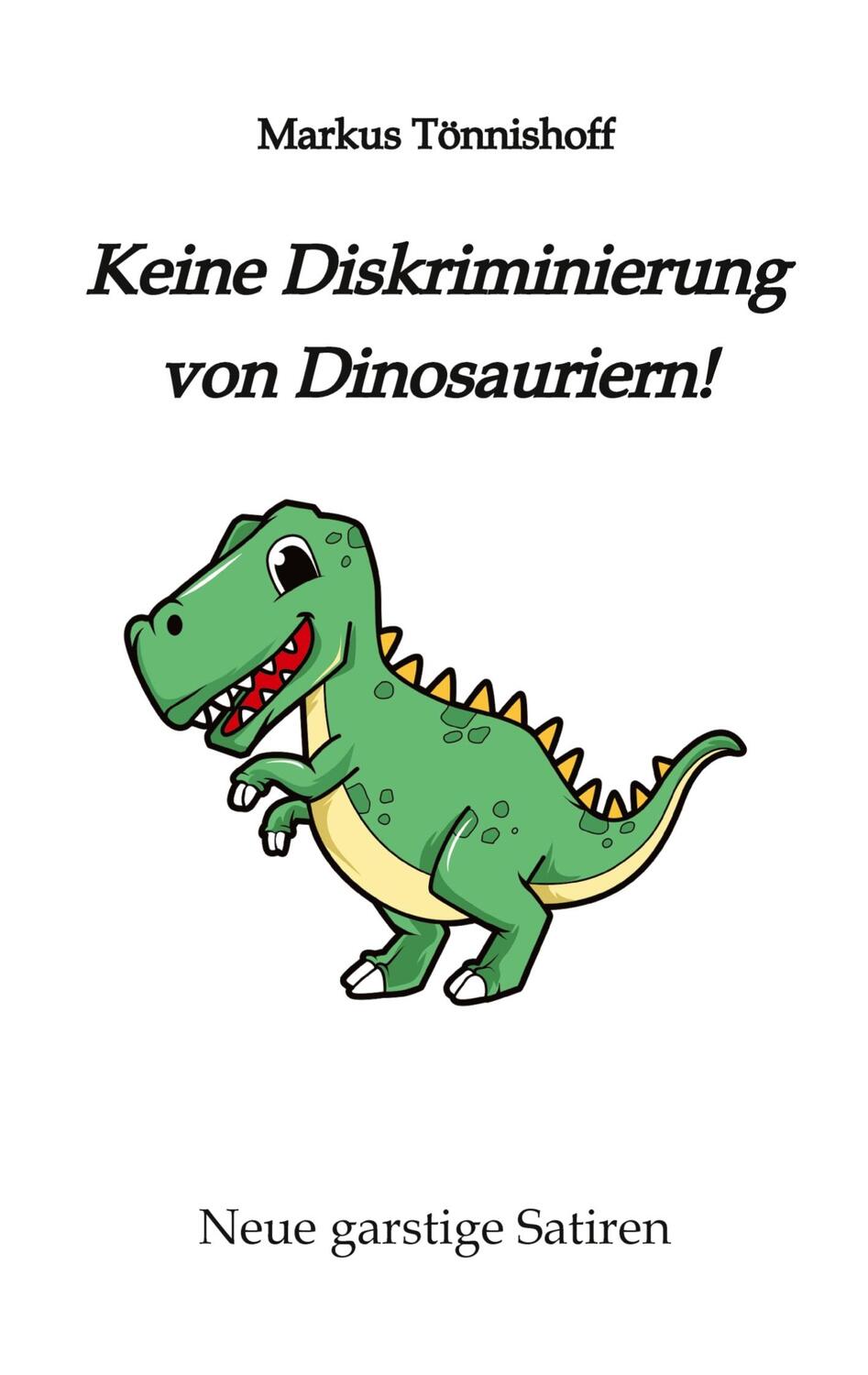 Cover: 9783347818033 | Keine Diskriminierung von Dinosauriern | Markus Tönnishoff | Buch