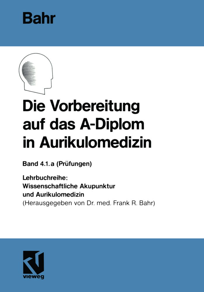Cover: 9783663019275 | Die Vorbereitung auf das A-Diplom in Aurikulomedizin | Frank R. Bahr