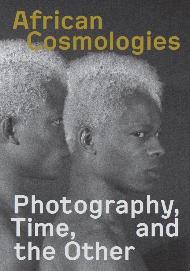 Cover: 9789053309322 | African Cosmologies | Photography, Time and the Other | Fotofest