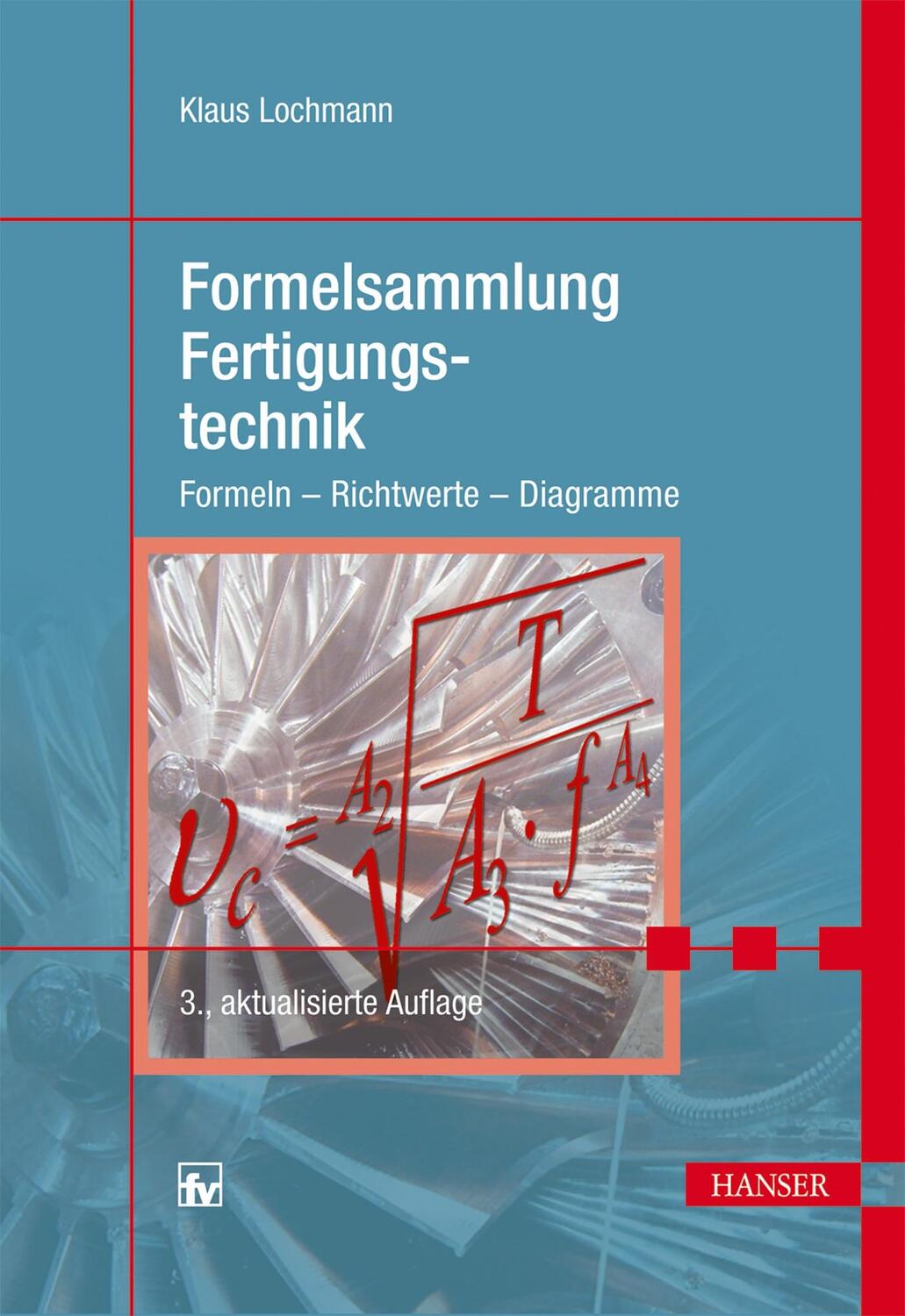 Cover: 9783446432499 | Formelsammlung Fertigungstechnik | Formeln - Richtwerte - Diagramme