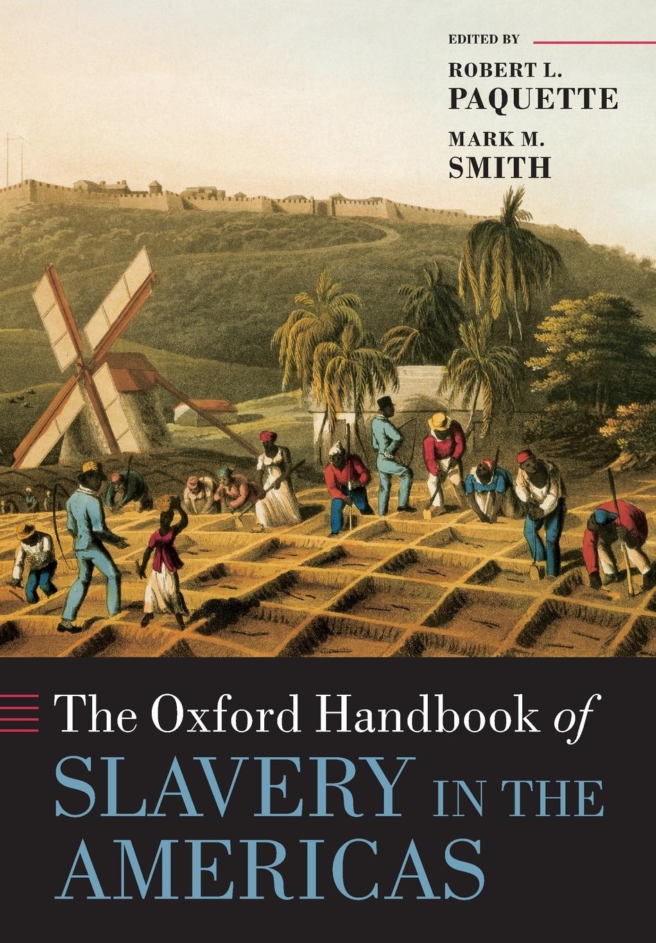 Cover: 9780198758815 | The Oxford Handbook of Slavery in the Americas | Paquette (u. a.)